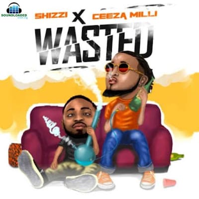 Milli Wasted ft. Ceeza