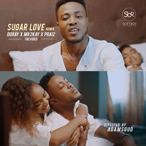 Doray Ft. Praiz X Mr2kay – Sugar Love (Remix)