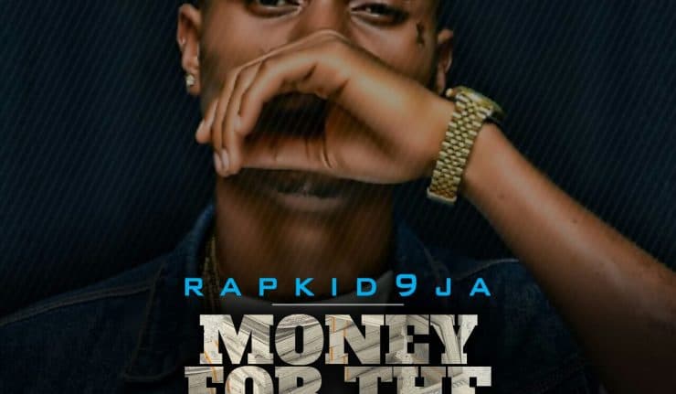 Rapkid9ja – Money For The Boiz