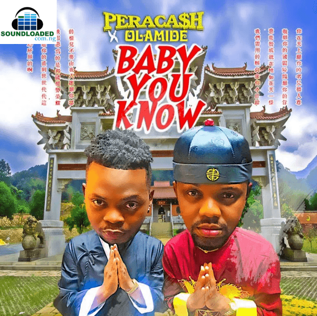 Peracash – Baby You Know ft. Olamide