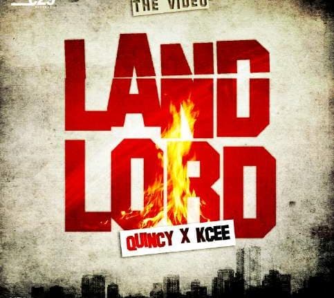 Quincy Ft. Kcee – Landlord