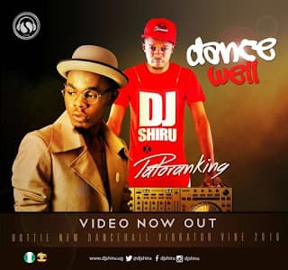 Dj Shiru Ft. Patoranking – Dance Well