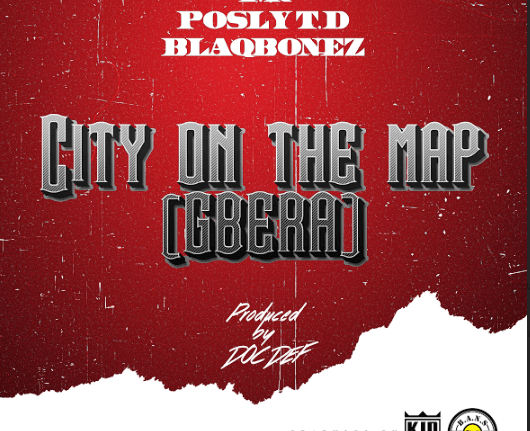 City On Da Map Gbera ft. PoslyTD Blaqbonez
