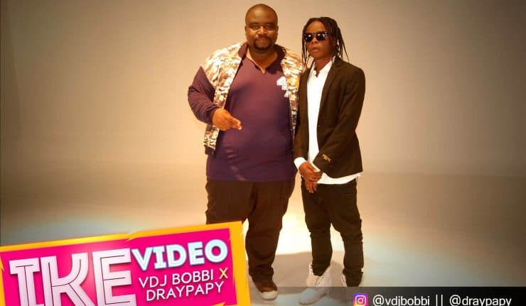 DJ Bobbi Ft. DrayPapy – IKE