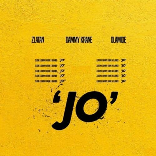 Jo’ feat Zlatan & Olamide
