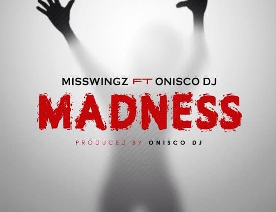 Misswingz – Madness ft. Onisco DJ