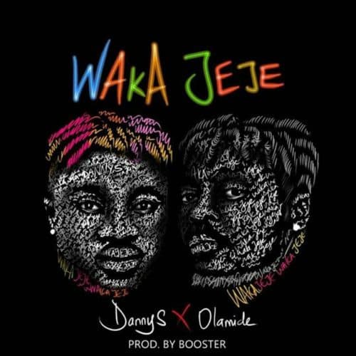 Waka Jeje ft. Olamide (New Song)